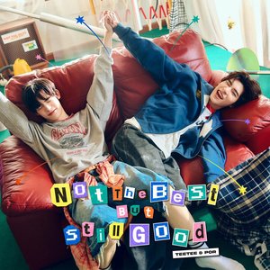 Image for 'Not The Best But Still Good (From "ด้วงกับเธอ Duang With You")'