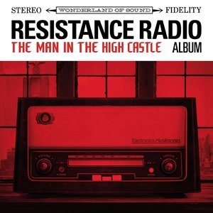 Image for 'Resistance Radio: The Man in the High Castle Album'