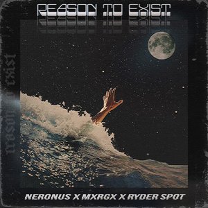 Изображение для 'Reason to Exist'