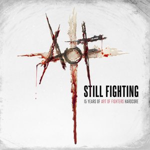 Immagine per 'Still Fighting: 15 Years Of Art Of Fighters Hardcore'