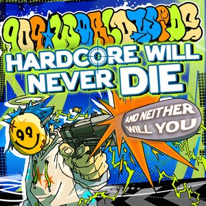 'Hardcore Will Never Die, and Neither Will You'の画像