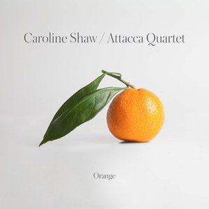 Image for 'Caroline Shaw: Orange'