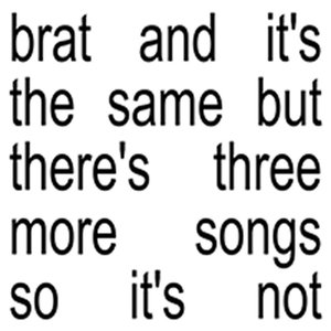 Image for 'BRAT and it's the same but there's three more songs so it's not'