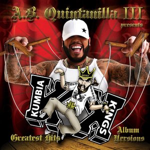 Image for 'A.B. Quintanilla III Presents Kumbia Kings Greatest Hits "Album Versions"'
