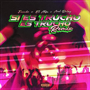 Image for 'Si Es Trucho Es Trucho (feat. Farruko & El Alfa) [Remix]'