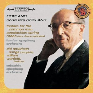 Image for 'Copland Conducts Copland - Expanded Edition (Fanfare for the Common Man, Appalachian Spring, Old American Songs (Complete), Rodeo: Four Dance Episodes)'