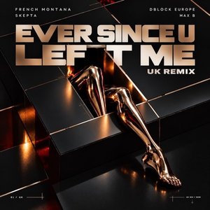 Image for 'Ever Since U Left Me (UK Remix)'