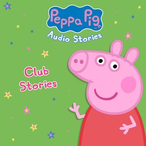 Image for 'Peppa Pig: Club Stories'