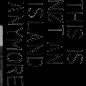 Image for 'This Is Not An Island Anymore'