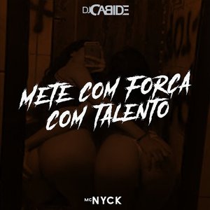 Image for 'Mete Com Força Com Talento'