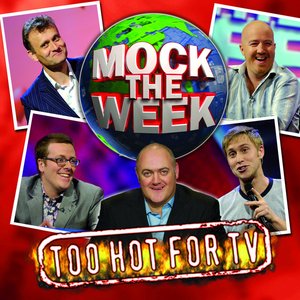 Image for 'Mock The Week - Too Hot For TV, Vol. 1'