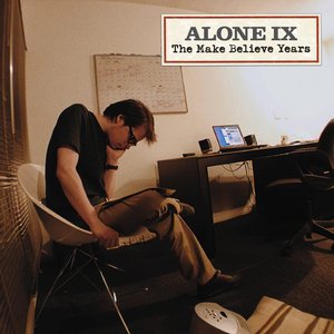 Bild för 'Alone IX: The Make Believe Years'