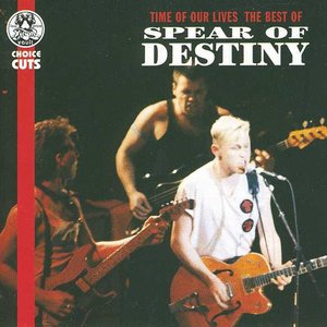Image for 'Time Of Our Lives - The Best Of Spear Of Destiny'