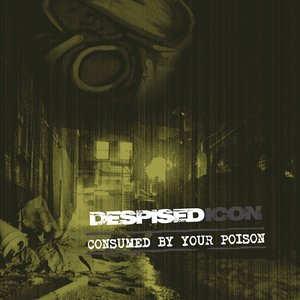Bild für 'Consumed By Your Poison (Re-issue + Bonus 2022)'