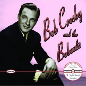 Bild für 'The Complete Standard Transcriptions: Bob Crosby and the Bobcats'