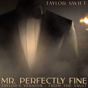 Image for 'Mr. Perfectly Fine (Taylor’s Version) (From The Vault)'