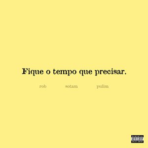 Image for 'Fique o tempo que precisar'