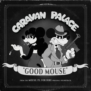 Immagine per 'Good Mouse (From The MOUSE: P.I. FOR HIRE Soundtrack)'