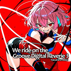 Image for 'We ride on the Groove Digital Reverie 3'