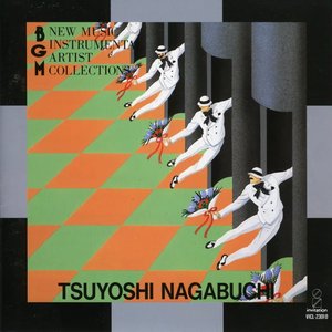 Image for 'BGM New Music Instrumental Artist Collections: Tsuyoshi Nagabuchi'