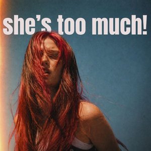 Image for 'she's too much!'