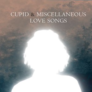 Image for 'Cupid & Miscellaneous Love Songs'