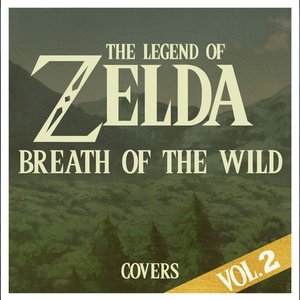 Image pour 'The Legend of Zelda: Breath of the Wild (Covers, Vol. 2)'