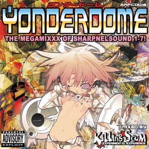 Image for 'YONDERDOME THE MEGAMIXXX OF SHARPNELSOUND 1-7!'