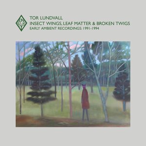 Image for 'Insect Wings, Leaf Matter & Broken Twigs: Early Ambient Recordings (1991-1994)'