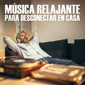 Image for 'Música Relajante Para Desconectar En Casa'