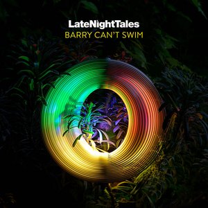 Image for 'Late Night Tales: Barry Can't Swim (LNT Mix)'
