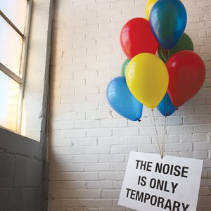 Zdjęcia dla 'The Noise Is Only Temporary'