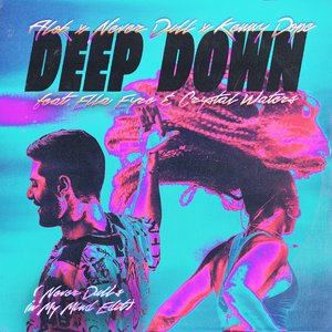 Bild für 'Deep Down (feat. Ella Eyre & Crystal Waters) [Never Dull's In My Mind Edit]'