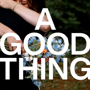 Image for 'A GOOD THING'