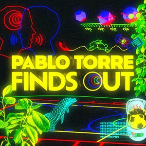 Image for 'Pablo Torre Finds Out'
