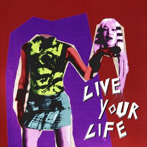 Image for 'Live Your Life'