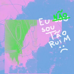 Image for 'eu não sou tão ruim'