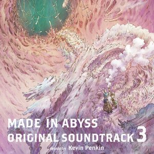 Image for 'MADE IN ABYSS ORIGINAL SOUNDTRACK 3'