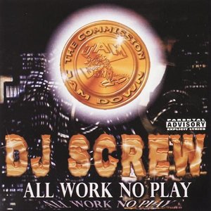 Image for 'All Work No Play (Screwed)'