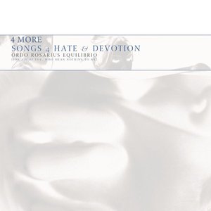 Image for '4 More Songs 4 Hate & Devotion'