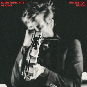Image for 'Everything Hits At Once: The Best of Spoon'