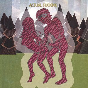 Image for 'Actual Fucking'