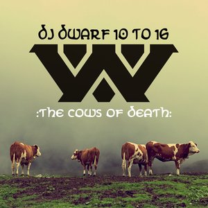Bild für 'The Cows Of Death (DJ Dwarf 10 to 16)'