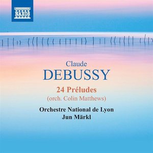 Bild für 'Debussy: 24 Préludes (arr. C. Matthews)'