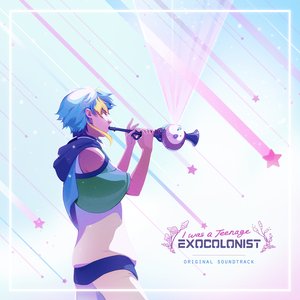 Image for 'I Was a Teenage Exocolonist (Original Soundtrack)'
