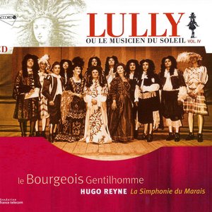 Image pour 'Lully Ou Le Musicien Du Soleil, Vol. IV: Le Bourgeois Gentilhomme'