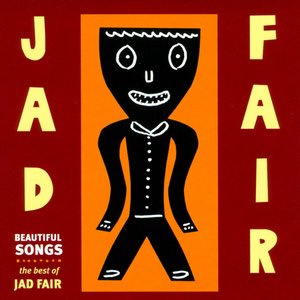 Immagine per 'Beautiful Songs The Best Of Jad Fair'