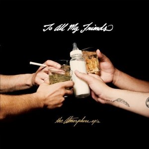Image for 'To All My Friends, Blood Makes The Blade Holy: The Atmosphere EPs'