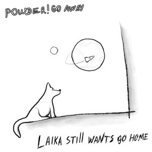 'laika still wants go home'の画像