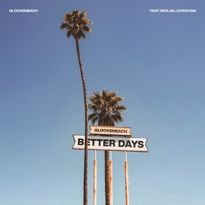 Imagem de 'Better Days (feat. Declan J Donovan)'